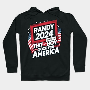 Randy 2024 That boy good for America Hoodie